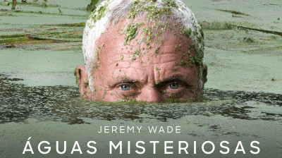 Jeremy Wade: Águas Misteriosas
