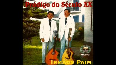 Dupla Irmãos Paim  Pródigo do Século XX