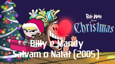 Billy e Mandy Salvam o Natal (2005)