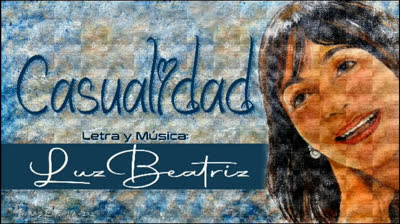 Luz  Beatriz  tema Casualidad