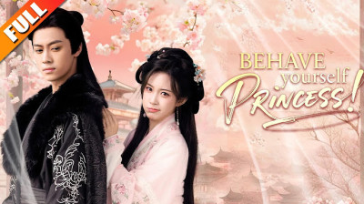 Watch 'Behave Yourself Princess' Short Drama FREE [Full Episodes] (Short Drama Online)