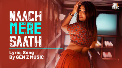 Naach Mere Saath Hindi Song | Gen Z Music
