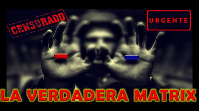 LA VERDADERA MATRIX - PARTE 1.